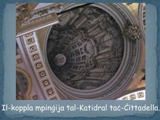 Il-koppla mpinġija tal-Katidral taċ-Ċittadella.
 