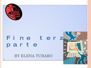 BY ELENA TUBARO  Fine terza parte  