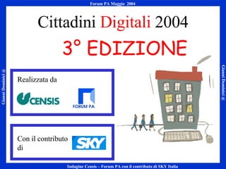 Cittadini  Digitali  2004 Con il contributo di  Realizzata da 3° EDIZIONE 