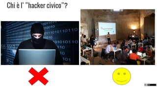 Chi  l hacker civico?
 