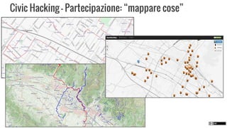 Civic Hacking - Partecipazione: mappare cose
 