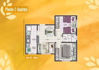 Planta 2 Quartos
Apto 203 - bloco 7
Asilustraçõessãodecaráterpromocionalporsetratardeumbemaserconstruído
 