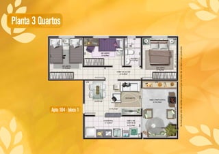 Planta 3 Quartos
Apto 104 - bloco 1
Asilustraçõessãodecaráterpromocionalporsetratardeumbemaserconstruído
 