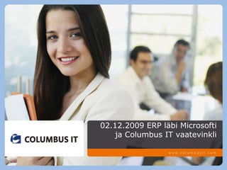 02.12.2009 ERP läbi Microsofti ja Columbus IT vaatevinkli 