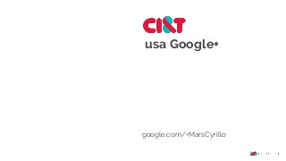 usa Google+
google.com/+MarsCyrillo
 