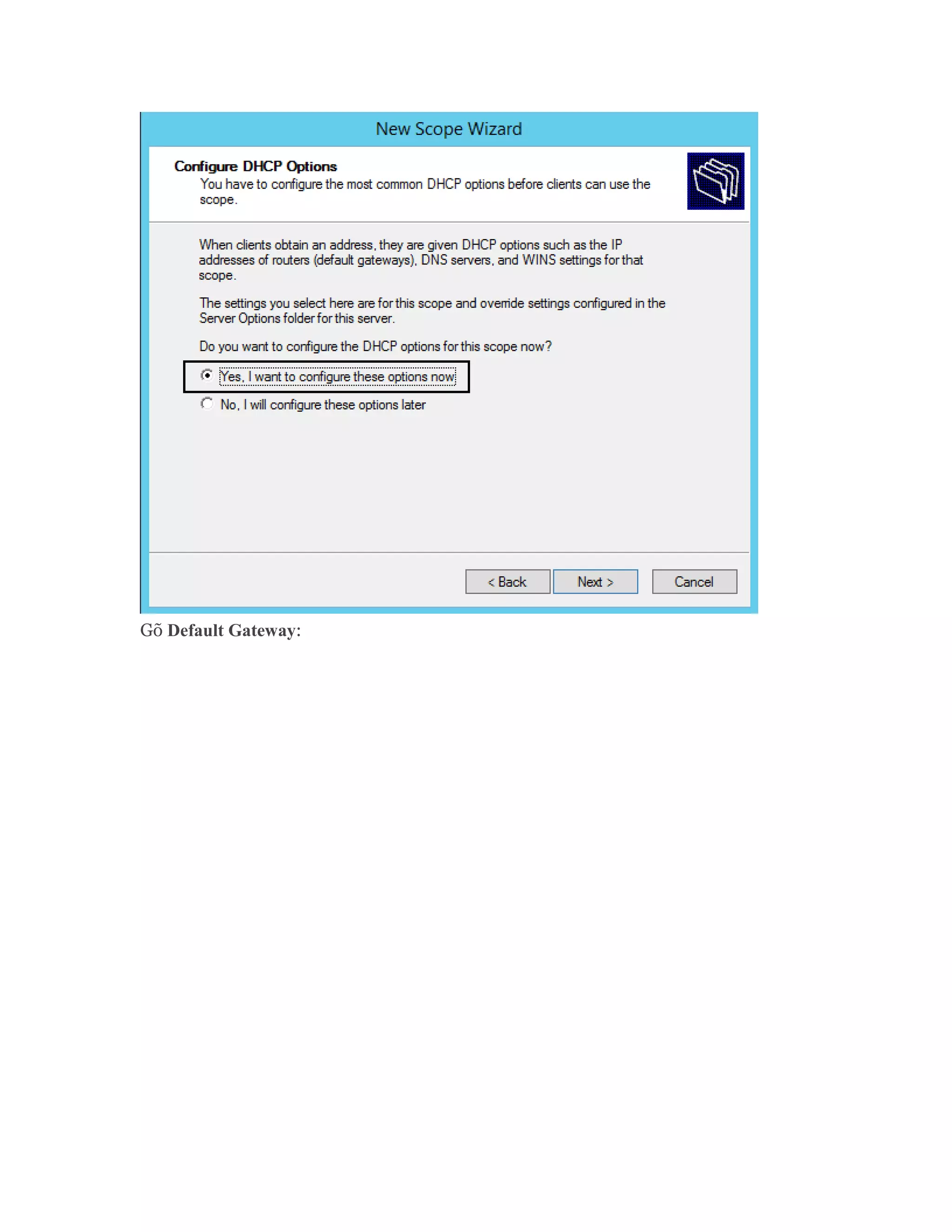 Gõ Default Gateway:
 