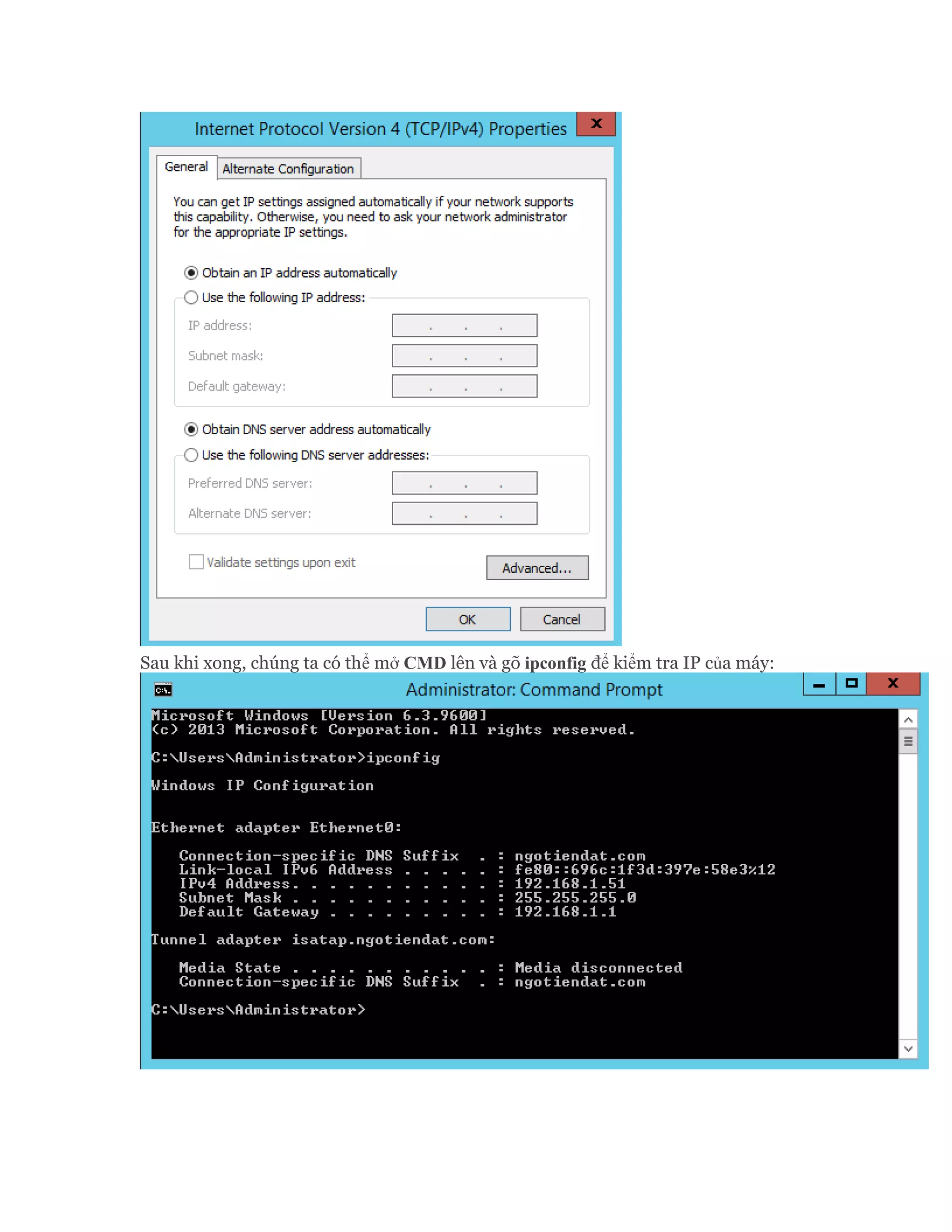 Sau khi xong, chúng ta có thể mở CMD lên và gõ ipconfig để kiểm tra IP của máy:
 