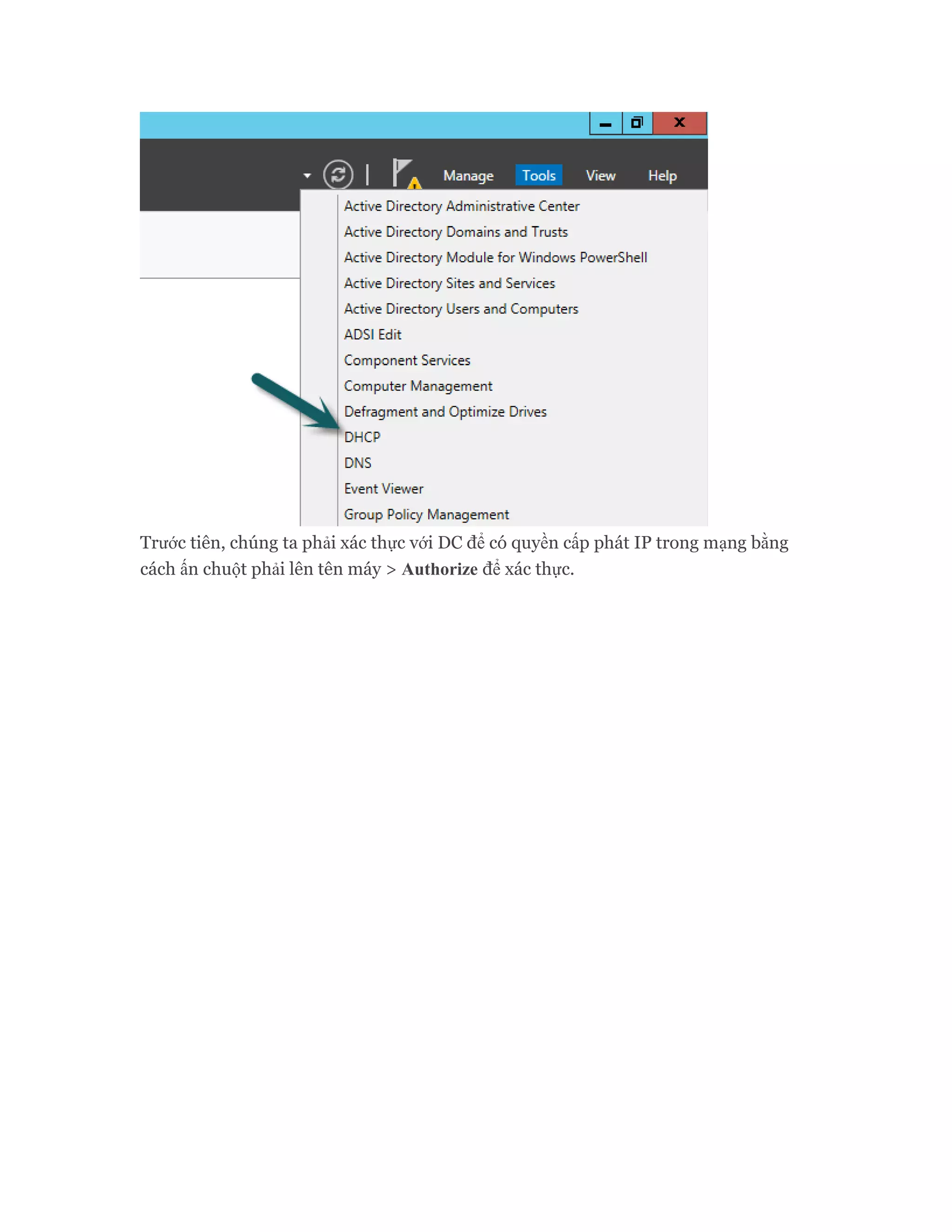 Trước tiên, chúng ta phải xác thực với DC để có quyền cấp phát IP trong mạng bằng
cách ấn chuột phải lên tên máy > Authorize để xác thực.
 