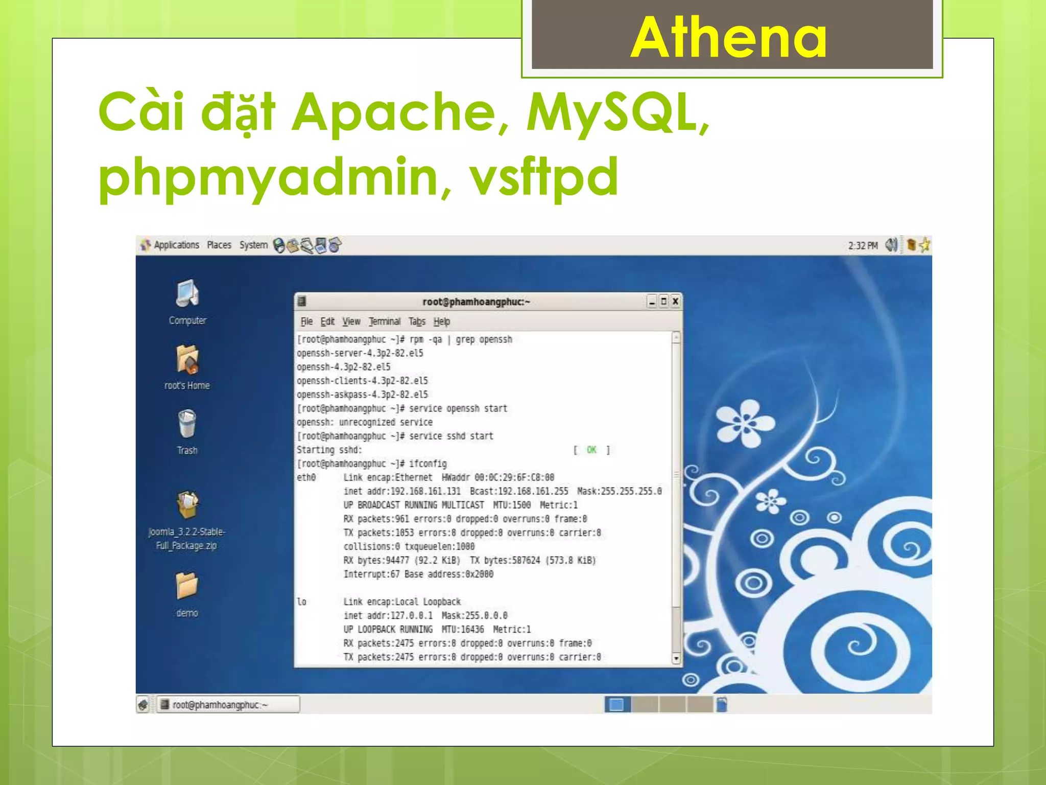 Cài đặt Apache, MySQL,
phpmyadmin, vsftpd
Athena
 