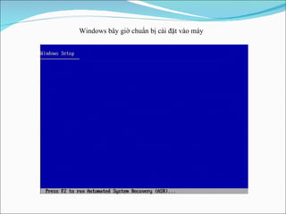 Windows bây giờ chuẩn bị cài đặt vào máy 