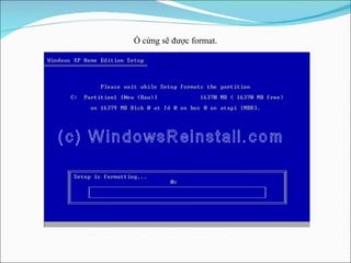 Ổ cứng sẽ được format. 