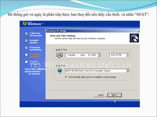 Hệ thống giờ và ngày là phần tiếp theo, bạn thay đổi nếu thấy cần thiết, và nhấn "NEXT". 