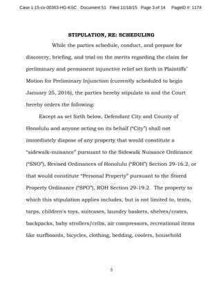 3
STIPULATION, RE: SCHEDULING
While the parties schedule, conduct, and prepare for
discovery, briefing, and trial on the m...