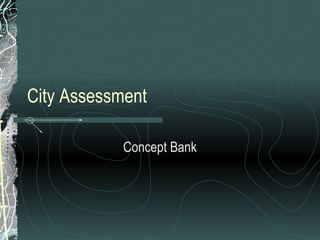 City Assessment Concept Bank 