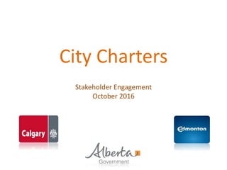 City Charters
Stakeholder Engagement
October 2016
 