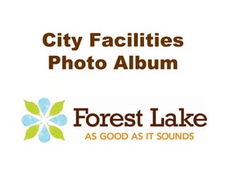 City Facilities
Photo Album
 