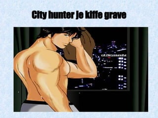 City hunter je kiffe grave 
