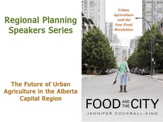 The Future of Urban Agriculture in the Alberta Capital Region