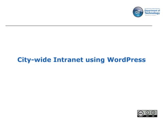 City-wide Intranet using WordPress
 