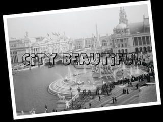 City Beautiful
 