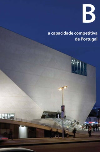 B
a capacidade competitiva
             de Portugal
 