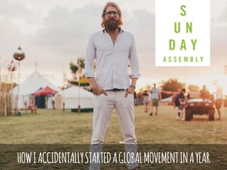 HOWIACCIDENTALLYSTARTEDAGLOBALMOVEMENTINAYEAR
 