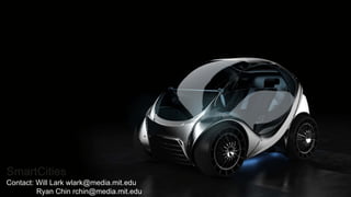 SmartCities
Contact: Will Lark wlark@media.mit.edu
         Ryan Chin rchin@media.mit.edu
 