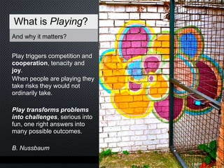 Play facilitates the development of cognitive interpretative skills and
engenders an emotional sense of fulfillment.
Play ...