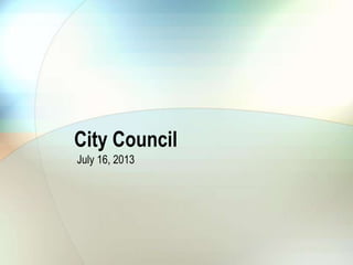 City Council
July 16, 2013
 