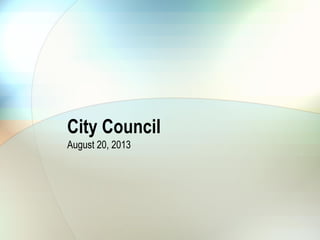 City Council
August 20, 2013
 