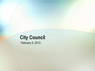 City Council
February 5, 2013
 
