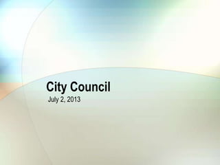City Council
July 2, 2013
 
