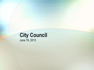 City Council
June 18, 2013
 