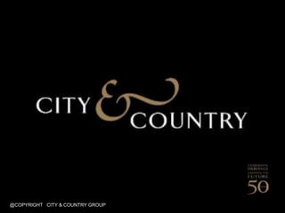 @COPYRIGHT CITY & COUNTRY GROUP
 