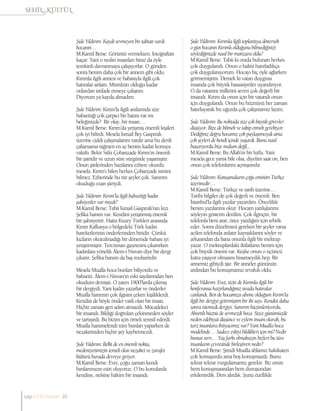 Şule Yıldırım: Kaydı sevmeyen bir tabiatı vardı
hocanın…
M.Kamil Berse: Görüntü vermekten, fotoğraftan
kaçar. Yani o neslin insanları biraz da öyle
temkinli davranmaya çalışıyorlar. O günden
sonra benim daha çok bir annem gibi oldu.
Kırımla ilgili annesi ve babasıyla ilgili çok
hatıralar anlattı. Mümkün olduğu kadar
onlardan istifade etmeye çalıştım.
Diyorum ya kayda almadım.
Şule Yıldırım: Kırım’la ilgili anılarında size
bahsettiği çok çarpıcı bir hatıra var mı
beleğinizde? Bir olay, bir insan…
M.Kamil Berse: Kırım’da yetişmiş önemli kişileri
çok iyi bilirdi. Mesela İsmail Bey Gaspıralı
üzerine ciddi çalışmalarım vardır ama bu denli
çalışmama rağmen en az benim kadar konuya
vakıftı. Bekir Sıtkı Çobanzade Kırım’ın önemli
bir şairidir ve uzun süre sürgünde yaşamıştır.
Onun şiirlerinden bazılarını ezbere okurdu
mesela. Kırım’ı bilen herkes Çobanzade ismini
bilmez. Ezberinde bu tür şeyler çok. Sanırım
okuduğu ezan şiiriydi.
Şule Yıldırım: Kırım’la ilgili bahsettiği kadın
şahsiyetler var mıydı?
M.Kamil Berse: Tabii İsmail Gaspıralı’nın kızı
Şefika hanım var. Kendini yetiştirmiş önemli
bir şahsiyettir. Hatta Kuzey Türkleri arasında
Kırım Kafkasya o bölgedeki Türk kadın
hareketlerinin önderlerinden biridir. Çünkü
kızların okutulmadığı bir dönemde babası iyi
yetiştirmiştir. Tercüman gazetesini çıkarırken
kadınlara yönelik Âlem-i Nisvan diye bir dergi
çıkarır. Şefika hanım da baş muharirdir.
Mesela Mualla hoca bunları biliyordu ve
bahsetti. Âlem-i Nisvan’ın eski sayılarından ben
okudum demişti. O zaten 1900’larda çıkmış
bir dergiydi. Yani kadın yazarlar ve önderler
Mualla hanımın çok ilgisini çeken kişiliklerdi.
Kendisi de böyle önder vasfı olan bir insan.
Hiçbir zaman geri adım atmazdı. Mücadeleci
bir insandı. Bildiği doğruları çekinmeden söyler
ve tartışırdı. Bu bizim için örnek temsil ederdi.
Mualla hanımefendi tüm bunları yaparken de
nezaketinden hiçbir şey kaybetmezdi.
Şule Yıldırım: Belki de en önemli nokta,
medeniyetimizin temeli olan nezaket ve zarafet
kültürü burada devreye giriyor.
M.Kamil Berse: Evet, çoğu zaman kendi
hırslarımızın esiri oluyoruz. O bu konularda
kendine, nefsine hâkim bir insandı.
Şule Yıldırım: Kırımla ilgili toplantıya dönersek
o gün hocanın Kırımlı olduğunu bilmediğinizi
söylediğinizde nasıl bir manzara oldu?
M.Kamil Berse: Tabii ki orada bulunan herkes
çok duygulandı. Onun o halini hatırladıkça
çok duygulanıyorum. Hocayı hiç öyle ağlarken
görmemiştim. Demek ki vatan duygusu
insanda çok büyük hassasiyetler uyandırıyor.
O da vatanını milletini seven çok değerli bir
insandı. Kırım da onun için bir vatandı onun
için duygulandı. Onun bu hüznünü her zaman
hatırlayarak bu uğurda çok çalışmamız lazım.
Şule Yıldırım: Bu noktada size çok büyük görevler
düşüyor. Bize de bilmek ve takip etmek gerekiyor.
Dediğiniz doğru hocamız çok paylaşımcıydı ama
çok şeyleri de kendi içinde yaşardı. Bunu nasıl
başarıyordu bize malum değil...
M.Kamil Berse: Bu Allah’ın bir lutfu. Yani
mesela gece yarısı bile olsa, diyelim saat on, ben
onun çok telefonlarını açmışımdır.
Şule Yıldırım: Konuşmaların çoğu eminim Türkçe
üzerinedir…
M.Kamil Berse: Türkçe ve tarih üzerine…
Tarihi bilgiler de çok değerli ve önemli. Ben
İstanbul’la ilgili yazılar yazardım. Öncelikle
benim yazılarımı okur. Hocam yanlışlarımı
söyleyin gösterin derdim. Çok ilginçtir, bir
telefonla beni arar, önce yazdığım için tebrik
eder. Sonra düzeltmesi gereken bir şeyler varsa
acilen telefonda anlatır kaynaklarını söyler ve
arkasından da bana onunla ilgili bir mektup
yazar. O mektuplardaki iltifatların benim için
çok büyük önemi var. Keşke onun o üçüncü
katta yaşıyor olmasını hissetseydik hep. Bir
annemiz gibiydi işte. Bir anneler gününün
ardından bu konuşmamız tevafuk oldu.
Şule Yıldırım: Evet, sizin de Kırımla ilgili bir
konferansa hazırlandığınız sırada hatıralar
canlandı. Ben de hocamıza abone olduğum Kırım’la
ilgili bir dergiyi getirmiştim bir iki sayı. Kendisi daha
sonra istemedi dergiyi. Sanırım hüzünleniyordu.
Abartılı hüznü de sevmezdi hoca. Sizce günümüzde
neden edebiyat düşünce ve eylem insanı olarak, bu
tarz insanlara ihtiyacımız var? Yani Mualla hoca
modelinde… Sadece eskiyi bildikleri için mi? Nedir
bunun sırrı… Yaş farkı olmaksızın bizleri bu türe
insanların çevresinde birleştiren nedir?
M.Kamil Berse: Şimdi Mualla ablamız hakikaten
çok konuşurdu ama boş konuşmazdı. Bunu
tekrar tekrar vurgulamamız gerekir. Biz onun
hem konuşmasından hem duruşundan
etkilenirdik. Ders alırdık. Şunu özellikle
sayı//23// haziran 16
 