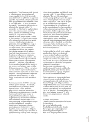 artardı onlara...” Ama bu devran böyle sürmedi
ve onlar da zamanın acımasız elinde tarih
olmaya başladılar bir bir... Artık isteseniz de,
ancak düşlerinizde su içebilirsiniz bu çeşmelerin
çoğundan. Kıyıda köşede kalmış bu çeşmelerin
sessiz ağlayışlarını kim duyar, kim anlar acılarını
ve kim el atar onlara... Ve bizim hüznümüzü
kim bilebilir? “Ancak âşıkları, eski güzelliklerin
sabırlı yolcuları bilir onların dilini.” Ve
sormayalım mı: “Kim kesti bu neşeli çocukların
sesini / Kim susturdu o canım çeşmeleri”
Peki ya çeşmeleri bir yana bırakıp, “Sokağa
hasret ya da sokağı olmayan çocuklar”
şeklinde bir cümle kurmak istesek, o zaman
ne düşünürsünüz? Her halde hepinizin aklına
gelen çağrışım birbirinin benzeri olur sevgili
okuyucu… Zira kendi çocukluğumuzu
gözümüzün önüne getirdiğimizde, sokağı ya
da bahçesi olmayan çocuklara üzülmemek
elde değil. Onların, çocukluklarını tam
olarak yaşayamadıklarına olan inancımız,
bazı çocukları görünce, daha da pekişiyor,
buna bağlı olarak üzüntümüz iyice artıyor.
Kendimize ait bahçemiz olsa bile yine de
üzülüyoruz sokağı olmayan çocuklara... Zira
çocuk, kendi bahçesinde çoğu zaman kendi
başına oynar. Paylaşamaz o güzelliği başka
çocuklarla... Çünkü hem sokağı yoktur ve
hem de genellikle bazı sebeplerden büyükleri
izin vermez o evin bahçesine başka çocukları
doldurup oynamasına… Öyleyse evin bahçesi
olsa bile, orada tek başına oynadıktan (artık
nasıl oynanırsa tek başına)sonra ne önemi vardır
bahçenin? Hâlbuki güzelliklerin, dostlukların,
paylaştıkça çoğaldığı söylenmez mi ve bu
durum çocuğun dünyası için de geçerli değil
midir?
Ruhlara, paylaşmanın elindekileri azaltacağı
korkusu öylesine sinmiş ki... Bu korkuyla,
kimse kimseye fazla yaklaşamıyor, kimse
kimseye kolayca, içinden geldiği gibi
selâm vermiyor, samimiyet gösteremiyor.
Paylaşmanın cesaretini gösteremeyen insanlar,
huzuru kaybetmiş bir halde, savaşlar ve
kavgalarla birbirlerini azaltmanın, böylece
de, paylaşacak kişi sayısını en aza indirmenin
kanlı mücadelesini veriyorlar. Oysa çocuk;
minicik yüreğinde, farkında olmadan büyüyen
güzellikleri arkadaşlarıyla paylaştıkça,
çocuk olmanın hazzını daha çok yaşar,
çocukluğundan tat ala ala büyür ve insanî
değerlerin, insanca yaşamanın ne olduğunu
daha çocukken anlamaya başlar. Sokak ise, bu
paylaşmanın en iyi yaşandığı yerdir. Zira özgür
olduğu, kendi başına karar verebildiği tek yerdir
çocuk için sokak... Ve özgür olduğunu hissettiği
sokaklarda, “dur, sus” sözlerine muhatap
olmadan, istediği gibi koşar, oynar, elini ayağını
kanatır. Karışanı görüşeni olmaksızın çın çın
öttürür sokağı sesiyle... Tabii sizin de bildiğiniz
gibi bu anlattıklarımızın çoğu eskidendi.
Günümüzde sokak, her türlü tehlikenin kol
gezdiği, insanı korkutan, bu sebeple çocukların
eve hapsolmasına neden olan bir yer olup çıktı.
Şimdi imkânı olanlar, sokağın yerine, etrafı
surlarla, korumalarla çevrili yerleşkeleri, siteleri
koymuşlardır. Buna imkânı olmayanlar ise,
evlerinin daracık odalarına, koridorlarına
hapsolmuşlardır. Ara sıra, anne babayı
zorlayarak gittikleri parklardan başka eğlenceleri
kalmamıştır onların... Buralarda ise, rahat rahat
oynayacağı, arkadaş diyebileceği çocuklar
yoktur tabii ki... Yeni oyun yerleri olarak bir de
AVM’ler vardır şimdilerde…
Arada bir gidilen bu yerlerde çocuk bunların
içine kurulmuş plastik oyun alanlarında
oynayıp, enerjisini boşaltırken, anne baba
da hemen yakınında ona göz kulak olarak
yemeğini yer, sohbetini eder; böylece hem
kendi ve hem de çocuğu (Veya çocukları; sayısı
bir, bilemediniz en çok iki olan) eve, eğlenerek
rahatlamış(!) olarak dönerler.
Bazen, geçmişte oturduğunuz o eski
mahallelerin, ıssızlık bürümüş sokaklarından
geçtiğinizde, sizin de içinizi derinden derine,
inceden inceye bir sızı kaplayıp, yüreğinizin
dört bir yanı hüzünle kavrulmaz mı?
Çünkü evlerinin çoğu yıkılmış, ayakta kalan
birkaç evin olduğu ve onlarda da kimsenin
oturmadığı buralara artık sokak denemez. Niye
derseniz? Sokağa sokak olduğunu bildiren,
ortalığı birbirine katan çocuk sesleri kalmamıştır
da ondan. Herkes çekmiş bir tarafa gitmiş, bir
zamanlar çocuk sesleriyle çın çın öten sokakta
“bir acı yel” kalmıştır. Söze şiirle başladık, yine
şiirle, yazıya başlangıç yaptığımız “Ve Şehre
Dönüyorum” adlı şiirimizin son bölümüyle
bitirelim.
Ve nihayet şehir onarmalı
Dikkatsiz düşüncesiz samimiyetsiz bir hayatın
Berbat ettiklerini.
İnci mercan bellediklerimizden
Bir sahteliğin eseri olarak ayakta duranları
Bizi her geçen gün bozguna uğratanları
Yeni bir meşguliyetin tezgâhında
Aşkla şevkle anlayışla yeniden dokumalı
63
 