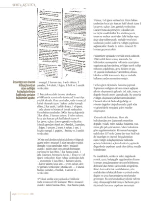 1 mangal, 1 hamam tası, 1 sofra takımı, 3
şamdan, 3-4 tabak, 1 leğen, 1 ibrik ve 3 sandık
verilecektir.
2. İkinci derecedeki üst orta tabakanın
evliliklerinde azami mihr-i müeccel 5 mecidiye
yüzlük altındır. Koca tarafından, mihr-i muaccel
kabul olunmak üzere 1 takım canfes kumaşlı
elbise, 2 kat yatak, 1 şellâki ferace, 1 el iğnesi,
1 oda takımı ve bürüncek duvak verilecektir.
Kızın babası tarafından 300’er kuruş değerinde
2 kat elbise, 1 hamam takımı, 1 kahve takımı;
koca için kancası çok hafif olmak üzere 4
kat çevre, uçkur, don ve gömlek verilecektir.
Mutfak gereçleri olarak ise 3 bardak, 2 şamdan,
1 leğen, 3 tencere, 2 tepsi, 8 sahan, 1 sini, 1
küçük mangal, 1 güğüm, 1 bakraç ve 2 sandık
verilecektir.
3.Orta sınıf denilen tabakadakilerin evliliğinde
azamî mihr-i müeccel 3 adet mecidiye yüzlük
altınıdır. Koca tarafından mihr-i muaccel
olarak 1 takım çitari veya emsali kumaştan
yapılmış bir kat elbise, 1 kat basma yatak, 1
oda döşemesi, bürüncek duvak, 1 ferace ve 1 el
iğnesi verilecektir. Kızın babası tarafından dahi
... kıymetinde 1 kat elbise, 1 hamam takımı,
1 kahve takımı; koca için ... çevre, uçkur, don
ve gömlek verilecektir. Mutfak için ..., 1 küçük
bakraç, şamdan, 2 bardak, 1 sandık ve ...
verilecektir.
4.Yoksul sınıflar için yapılacak evliliklerde
mihr-i müeccel 100 kuruştur. Mihr-i muaccel
olarak 1 takım basma elbise, 1 kat basma yatak,
1 ferace, 1 el iğnesi verilecektir. Kızın babası
tarafından koca için kancası hafif olmak üzere 1
kat çevre, uçkur, don, gömlek verilecektir.
Güçleri buna da yetmeyen yoksullar için
ise hiçbir maddi külfet ileri sürülmeyecek,
imam ve muhtar tarafından dahi hediye veya
akçe talep edilmeyecek, mahalle veya köyü
tarafından yardım edilerek evliliğin yapılması
sağlanacaktır. Bunda da mihr-i müeccel 51
kuruşu geçmeyecektir.
Hükümlere uyulacak ve evlilik teşvik edilecek
1866 tarihli ilanın sonuç kısmında, bu
hükümlere uymayanlar hakkında cezai işlem
uygulanacağı hatırlatılmış, evliliğin teşvik edilip
nüfusun çoğaltılması, genç kızların en geç
18 yaşında muhakkak evlendirilmiş olması,
fakirlere evlilik konusunda köy ve mahalle
halkının yardım etmesi istenmiştir.
Herkes gücü ölçüsünde harcama yapmalı
Toplumun varlığının devam etmesi sağlayan
ailenin oluşmasında gelenek, örf, adet, inanç ve
değerler büyük önem taşımaktadır. Bu unsurlar
evliliğin oluşmasını şekillendirmektedirler.
Osmanlı ailesi de bulunduğu bölge ve
yörenin değerleri doğrultusunda çeşitli adet
ve geleneklerle meydana gelen ritüeller
oluşmuştur.
Osmanlı aile hukukunu İslam aile
hukukundan ayrı düşünmek mümkün
değildir. Nikah, mihr, nafaka, boşanma, vasi,
miras gibi pek çok kavram, İslam hukukuna
göre uygulanmaktadır. Konunun kaynağını
teşkil eden 107 nolu Çeşme Şer-iyye Sicili’nde
de İnsanlığın en önemli ihtiyaçlarından
olan evliliğin kolaylaştırılması hakkında
şeriatın hükümleri açıktır denilerek yapılacak
düğünlerde yapılması yasak olan dokuz madde
belirtilmiştir.
Bu maddelerle, verilecek mihr, dağıtılacak
yemek, çeyiz, bahşiş gibi uygulamaları düzene
koymayı amaçlamasının yanı sıra belirlenmiş
dört sınıf olan birinci derecedeki zenginlerin,
ikinci derecedeki üst orta tabakanın, orta
sınıf denilen tabakadakilerin ve yoksul sınıfın
düğün ve çeyiz harcamalarına sınırlamalar
getirmiştir. Bu sınırlamalarla çeyizlerde nelerin
olup olmayacağı belirlenmiş ve herkesin gücü
ölçüsünde harcama yapılması istenmiştir.
İnsanlığın en önemli
ihtiyaçlarından
olan evliliğin
kolaylaştırılması
hakkında şeriatın
hükümleri açıktır.
sayı//23// haziran 88
 