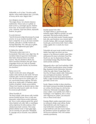 doldurabilir, ne de ot biter. Vücudun nasibi
ağızdan, ruhun nasibi kulaktan girer. Çok dinle,
az konuş; akıl ile söyle, bilgiyle süsle!..”
Aciz olduğunu unutma!..
“Her doğan ölmeye, her yükselen düşmeye
mahkûmdur. Dünya malı acı su gibidir; ne
kadar içersen iç, susuzluğun geçmez. İbadette
kusur etme. Şu beş şeyden uzak dur: Haram
yeme, zulmetme, insan kanı dökme, düşmanlık
besleme, kin gütme.”
Üç şeyde direnme!..
“Sana bir kimsenin iyiliği dokunmuşsa bu emeği
unutma. Şu üç şey insanlara faydalıdır: İyilik,
hayâ ve doğruluk. Şu üç şey de insana zararlıdır:
İnatçılık, yalancılık ve cimrilik; bunların da
kaynağı bilgisizliktir. Kut, adeta göç atı gibidir,
tevazuyla onu bağlamazsan göçer gider.”
Ey halkına bey olanlar;
“Hükümdarı ayakta tutan vezir ve
kumandandır. Birisi kalem tutar, diğeri kılıç. Bir
memleketi kılıçla ele geçirmek mümkündür,
fakat kalem olmayınca kimse onu elinde
tutamaz. Kılıç kan damlatırsa ülkeler alır,
kalem mürekkep damlatırsa altın gelir. Beyin
zenginliğine lüzum yok, halk tok olmalıdır.
Halk bozulursa beyler düzeltir; bey bozulursa
kim düzeltsin!..”
Daima veren el ol!..
“Ziyafet verenler dört zümre olduğu gibi,
ziyafete icabet edenler de dört sınıftır. Bir kısmı
ziyafetlere gider, kendisi de başkalarına ziyafet
verir. Bir kısım insan ise her ziyafete gider, yer
içer; ama kendisi kimseyi çağırmaz. Bir kısım
insan da ne ziyafete gider, ne başkasını çağırır;
böyleleri ölü gibidir, onlarla oturup kalkma.
Nihayet kimi insanlar ise davetlere gitmez, fakat
kendisi hayvanlar keserek ziyafet verir. En iyisi
bu sonuncusu gibi olmaktır.”
Ölüme hazırlıklı ol!..
“Bu dünya tarladır; iyilik ekersen iyilik, kötülük
ekersen kötülük biçersin. Heva ve nefis sana
düşmandır; imkân bulursa senden intikamını
alır. Heva ve nefis canlanırsa gönül ölür, gönül
ölürse ibadetler terk edilir. Baht ve mutluluğun
sarhoş ettiği kimse bir daha ayılamaz; ölüm
yakalayıncaya kadar uyanmaz. Elini uzatıp
gökteki yıldızları tutsan ve başın göğe değse,
yine de sonunda yere gireceksin. Muhakkak
ki, yatacağın asıl yer mezardır; orayı iyiliklerle
süsle.”
İnsanlar paranın kulu oldu!..
“Ey bilgin! Dikkat et, günümüzde işler
büsbütün değişti. Bilgili hor görüldü, bir tarafa
sinip kaldı. Hani harama haram diyenler,
haramı terk edip helal yiyenler! İnsanlar paranın
kulu oldu, para kimdeyse onun önünde eğildi.
Gönüller katılaştı, diller yumuşadı; doğruluğun
kendisi gitti, ancak kokusu kaldı. Hayat zorlaştı,
endişe çoğaldı; hırs ve tamah arttı, huzur
azaldı...”
Yukarıdaki ışık saçan tırnak içindeki muhteşem
ifadeler bana değil, tam dokuz asır önce
yaşayan ve hiç eskimeyen tespitler yapan İslâm
edebiyatının ilk münevverlerinden Yusuf Has
Hacib’e ait. Şair, bu düşüncelerini 18 ayda
tamamladığı Kutadgu Bilig (Mutluluk Bilgisi)
isimli eserinde serdetmiş.
Balasagunlu edip ve şâir Yusuf tarafından (1068-
1070) tarihleri arasında kaleme alınan Kutadgu
Bilig, Karahanlı Devleti Hükümdarı Süleyman
Arslan Han oğlu Hakan Tavgaç Buğra Kara
Han Ebu Ali Hasan’a takdim edilir. Hükümdar,
eseri çok beğenerek kendisine “has hâcib”
(Karahanlı Devleti’nde hâcib; hükümdarların
halkla ve diğer kesimlerle ilişkilerini düzenleyen
görevlidir) unvanı verir.
Eserde, bilginin yüceliği ön plana çıkartılmış,
dört kişinin münazara tarzındaki diyaloglarına
yer verilmiş. Bu dört kişiye de, dört kavram
yüklenmiş. Hükümdar Gündoğdu; doğru
yasayı / adaleti, vezir Aydoldu; kut’u (baht ve
mutluluğu), vezir Öğdülmüş; akıl ve zekayı,
zahit Odgurmuş ise; akıbeti, yani dünyanın
sonu ve ahireti temsil ediyor.
Kutadgu Bilig’in yapılan araştırmalar sonucu
üç nüshasının olduğu tespit edilmiş. Bunlar
Arap harfleriyle yazılı olan Fergana, yine
Arap harflerinden müteşekkil Kahire ve
Uygur harfleriyle yazılı olan Viyana nüshası.
Bu nüshaların üçünün de tıpkıbasımı Türk
Dil Kurumu tarafından 1942-1943 tarihleri
arasında yayımlanmış.
91
 