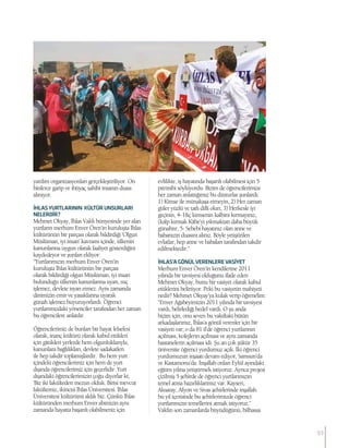 yardım organizasyonları gerçekleştiriliyor. On
binlerce garip ve ihtiyaç sahibi insanın duası
alınıyor.
İHLASYURTLARININ KÜLTÜRUNSURLARI
NELERDİR?
Mehmet Okyay, İhlas Vakfı bünyesinde yer alan
yurtların merhum Enver Ören’in kuruluşta İhlas
kültürünün bir parçası olarak bildirdiği ‘Olgun
Müslüman, iyi insan’ kavramı içinde, ülkenin
kanunlarına uygun olarak faaliyet gösterdiğini
kaydedeyor ve şunları ekliyor:
“Yurtlarımızın merhum Enver Ören’in
kuruluşta İhlas kültürünün bir parçası
olarak bildirdiği olgun Müslüman, iyi insan
bulunduğu ülkenin kanunlarına uyan, suç
işlemez, devlete isyan etmez. Aynı zamanda
dinimizin emir ve yasaklarına uyarak
günah işlemez buyuruyorlardı. Öğrenci
yurtlarımızdaki yöneticiler tarafından her zaman
bu öğrencilere anlatılır.
Öğrencilerimiz de bunları bir hayat felsefesi
olarak, inanç kültürü olarak kabul ettikleri
için gittikleri yerlerde hem olgunluklarıyla,
kanunlara bağlılıkları, devlete sadakatleri
ile hep takdir toplamışlardır. Bu hem yurt
içindeki öğrencilerimiz için hem de yurt
dışında öğrencilerimiz için geçerlidir. Yurt
dışındaki öğrencilerimizin çoğu diyorlar ki;
‘Biz iki fakülteden mezun olduk. Birisi mevcut
fakültemiz, ikincisi İhlas Üniversitesi. İhlas
Üniversitesi kültürünü aldık biz. Çünkü İhlas
kültüründen merhum Enver abimizin aynı
zamanda hayatta başarılı olabilmeniz için
evlilikte, iş hayatında başarılı olabilmesi için 5
prensibi söylüyordu. Bizim de öğrencilerimize
her zaman anlattığımız bu düsturlar şunlardı:
1) Kimse ile münakaşa etmeyin, 2) Her zaman
güler yüzlü ve tatlı dilli olun, 3) Herkesle iyi
geçinin, 4- Hiç kimsenin kalbini kırmayınız,
(kalp kırmak Kâbe’yi yıkmaktan daha büyük
günahtır, 5- Sebebi hayatınız olan anne ve
babanızın duasını alınız. Böyle yetiştirilen
evlatlar, hep anne ve babaları tarafından takdir
edilmektedir.”
İHLAS’AGÖNÜLVERENLEREVASİYET
Merhum Enver Ören’in kendilerine 2011
yılında bir tavsiyesi olduğunu ifade eden
Mehmet Okyay, bunu bir vasiyet olarak kabul
ettiklerini belirtiyor. Peki bu vasiyetin mahiyeti
nedir? Mehmet Okyay’ya kulak verip öğrenelim:
“Enver Ağabeyimizin 2011 yılında bir tavsiyesi
vardı, belirlediği hedef vardı. O şu anda
bizim için, onu seven bu vakıftaki bütün
arkadaşlarımız, İhlas’a gönül verenler için bir
vasiyeti var; o da 81 il’de öğrenci yurtlarının
açılması, kolejlerin açılması ve aynı zamanda
hastanelerin açılması idi. Şu an çok şükür 35
üniversite öğrenci yurdumuz açık. İki öğrenci
yurdumuzun inşaatı devam ediyor, Samsun’da
ve Kastamonu’da. İnşallah onları Eylül ayındaki
eğitim yılına yetiştirmek istiyoruz. Ayrıca projesi
çizilmiş 5 şehirde de öğrenci yurtlarımızın
temel atma hazırlıklarımız var. Kayseri,
Aksaray, Afyon ve Sivas şehirlerinde inşallah
bu yıl içerisinde bu şehirlerimizde öğrenci
yurtlarımızın temellerini atmak istiyoruz.”
Vakfın son zamanlarda büyüdüğünü, bilhassa
93
 