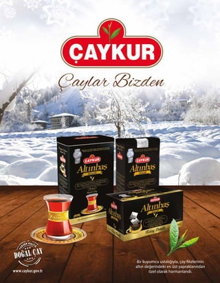 Çaylar Bizden
Bir kuyumcu ustalığıyla, çay lizlerinin
altın değerindeki en üst yapraklarından
özel olarak harmanlandı.
 