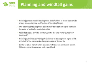 34
Planning and windfall gains
 Planning policies allocate development opportunities to those locations to
ensure proper ...