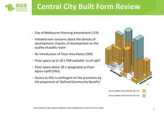 39
Central City Built Form Review
 City of Melbourne Planning Amendment C270
 Initiated over concerns about the density ...