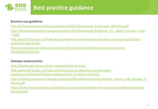 Best practice guidance
71
Business case guidelines
http://infrastructureaustralia.gov.au/projects/files/Assessment_Framewo...
