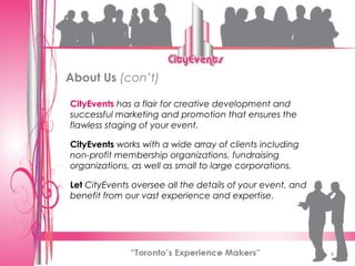 Values
 At CityEvents, we believe that the customer experience
 comes first, and we want to make sure your event is
 unfor...