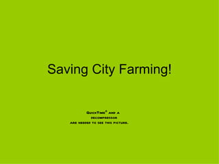 Saving City Farming! 