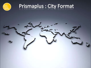 Prismaplus : City Format 
