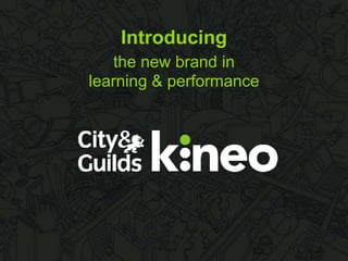 The new brand in learning & performance
Introducing
the new brand in
learning & performance
 