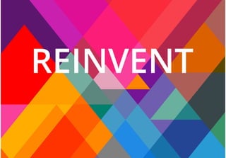 REINVENT
 