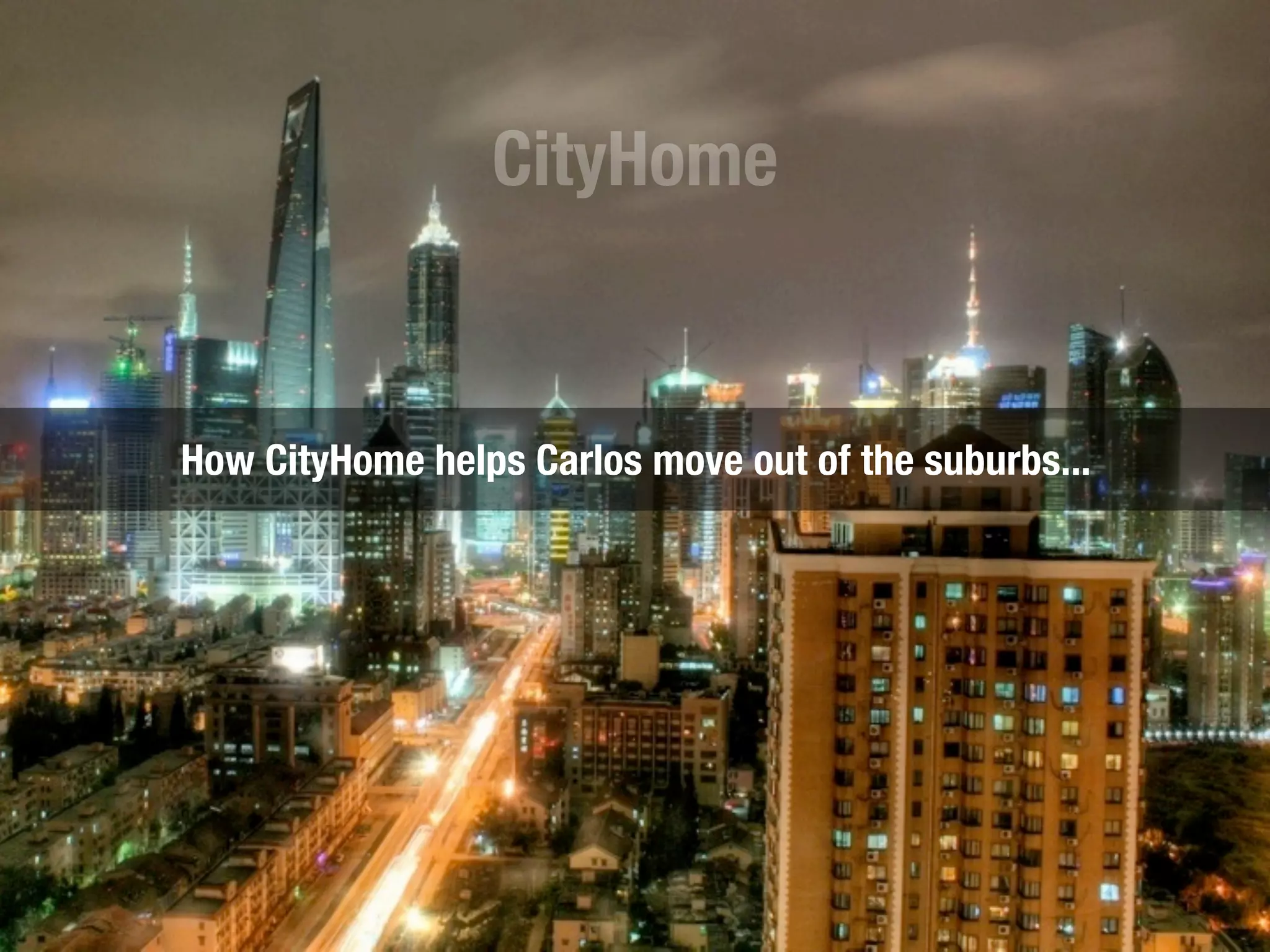CityHome


How CityHome helps Carlos move out of the suburbs...
 