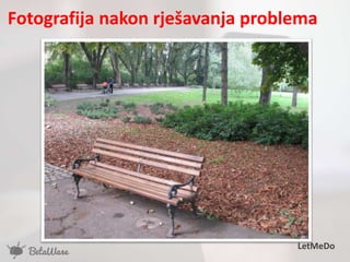 Fotografija nakon rješavanja problema
LetMeDo
 